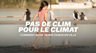 Pas de clim pour le climat, comment avoir moins chaud en ville