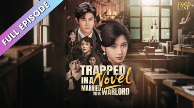 Watch 'Trapped in a Novel Married to a Warlord' Short Drama FREE [Full Episodes] (Short Drama Online)