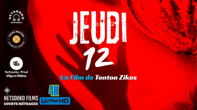 Jeudi 12 Court-Métrage VF 4 K