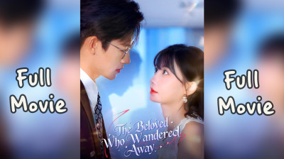 Watch 'The Beloved Who Wandered Away' Short Drama FREE [Full Episodes] (Short Drama Online)