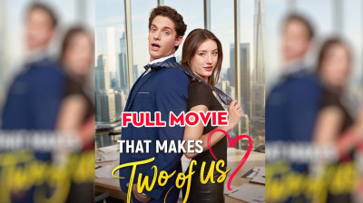 Watch 'That Makes Two of Us' Short Drama FREE [Full Episodes] (Short Drama Online)