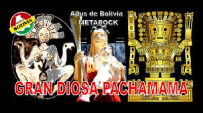 GRAN DIOSA PACHAMAMA - APUS DE BOLIVIA.