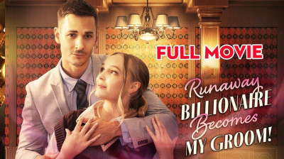 Watch 'Runaway Billionaire Becomes My Groom' Short Drama FREE [Full Episodes] (Short Drama Online)