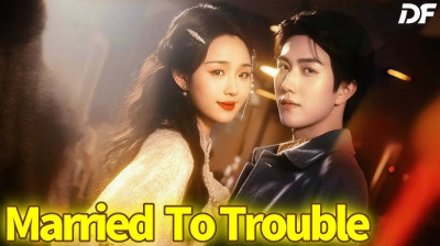 Watch 'Married to Trouble and He Can Hear Me' Short Drama FREE [Full Episodes] (Short Drama Online)